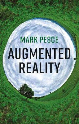 Augmented Reality: Unboxing Tech's Next Big Thing - Mark Pesce