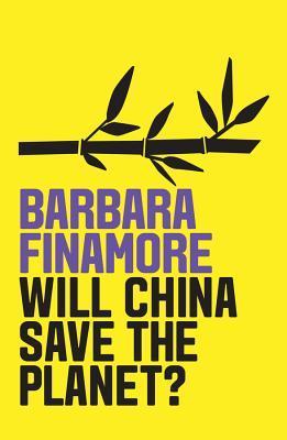 Will China Save the Planet? - Barbara Finamore
