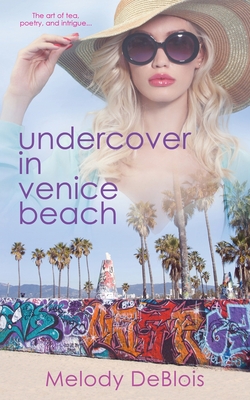 Undercover in Venice Beach - Melody Deblois