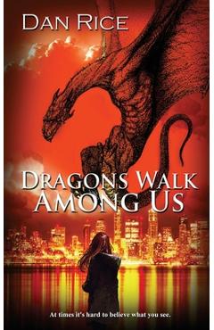 Coperta cărții 'Dragons Walk Among Us - Dan Rice'