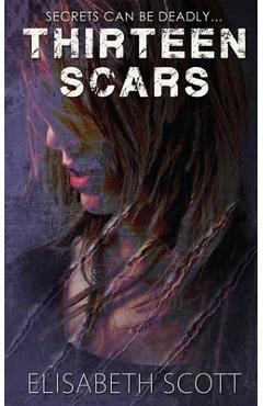 Coperta cărții 'Thirteen Scars - Elisabeth Scott'