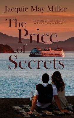 The Price of Secrets - Jacquie May Miller