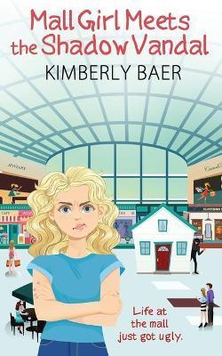 Mall Girl Meets the Shadow Vandal - Kimberly Baer