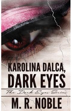 Coperta cărții 'Karolina Dalca, Dark Eyes - M. R. Noble'