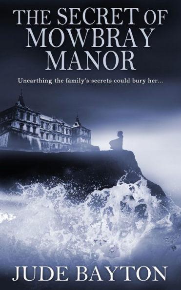 The Secret of Mowbray Manor - Jude Bayton