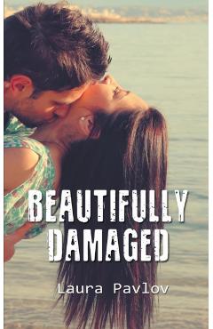 Beautifully Damaged - Laura Pavlov