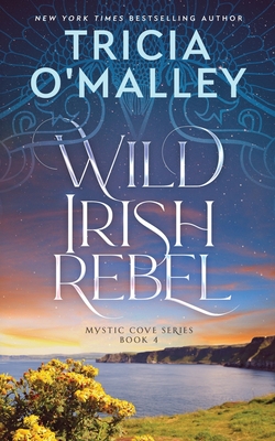 Wild Irish Rebel - Tricia O'malley
