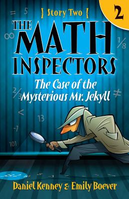 The Math Inspectors: The Case of the Mysterious Mr. Jekyll: Story Two - Emily Boever