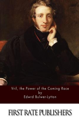 Vril, the Power of the Coming Race - Edward Bulwer-lytton
