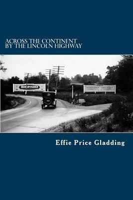 Across the Continent by the Lincoln Highway - Effie Price Gladding