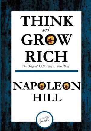 Think and Grow Rich The Original 1937 First Edition Text - Napoleon Hill