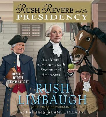 Rush Revere and the Presidency - Rush Limbaugh