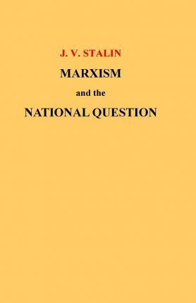 Marxism and the National Question - J. V. Stalin