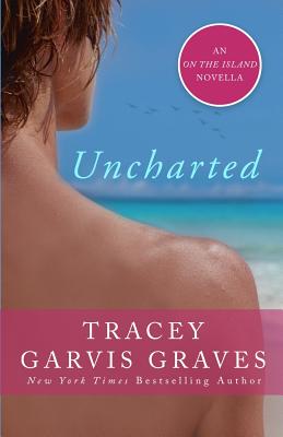 Uncharted: An On the Island Novella - Tracey Garvis Graves