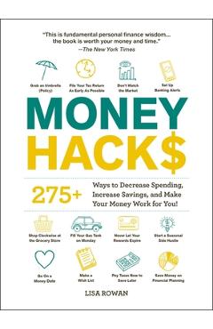 Coperta cărții 'Money Hacks: 275+ Ways to Decrease Spending, Increase Savings, and Make Your Money Work for You! - Lisa Rowan'