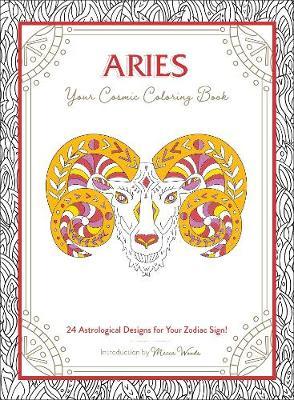 Aries: Your Cosmic Coloring Book: 24 Astrological Designs for Your Zodiac Sign! - Mecca Woods