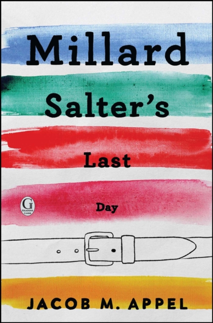 Millard Salter's Last Day - Jacob M. Appel