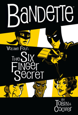 Bandette Volume 4: The Six Finger Secret - Paul Tobin