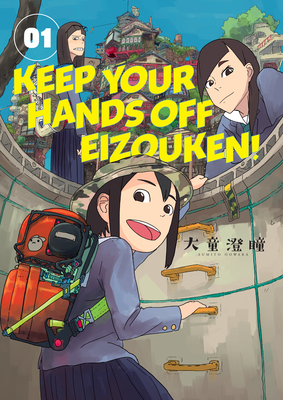 Keep Your Hands Off Eizouken! Volume 1 - Sumito Oowara