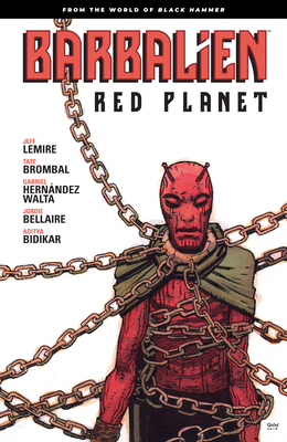 Barbalien: Red Planet--From the World of Black Hammer - Jeff Lemire
