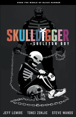 Skulldigger and Skeleton Boy: From the World of Black Hammer Volume 1 - Jeff Lemire