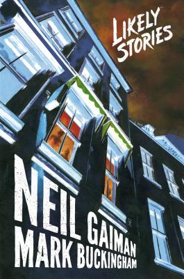 Neil Gaiman's Likely Stories - Neil Gaiman