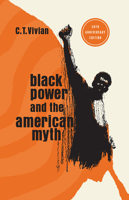 Black Power and the American Myth: 50th Anniversary Edition - Ct Vivian