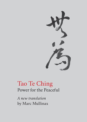 Tao te Ching: Power for the Peaceful - Lao Tzu