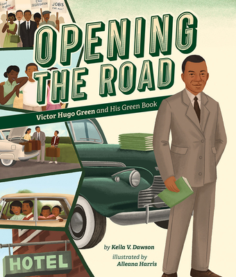 Opening the Road: Victor Hugo Green and His Green Book - Keila V. Dawson