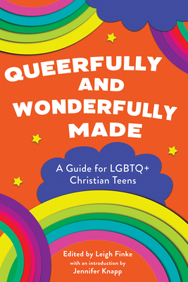 Queerfully and Wonderfully Made: A Guide for LGBTQ+ Christian Teens - Leigh Finke