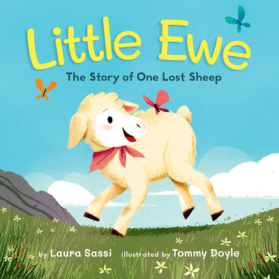 Little Ewe: The Story of One Lost Sheep - Laura Sassi