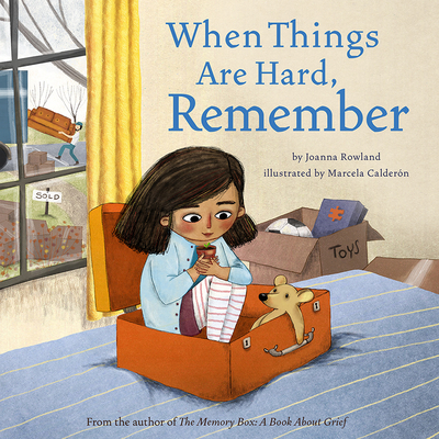 When Things Are Hard, Remember - Joanna Rowland