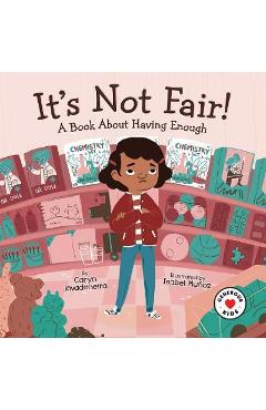 Coperta cărții 'It's Not Fair!: A Book about Having Enough - Caryn Rivadeneira'