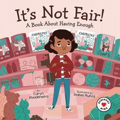 It's Not Fair!: A Book about Having Enough - Caryn Rivadeneira