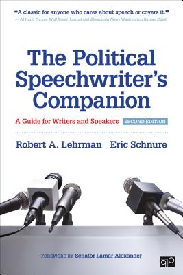 The Political Speechwriter's Companion: A Guide for Writers and Speakers - Robert A. Lehrman