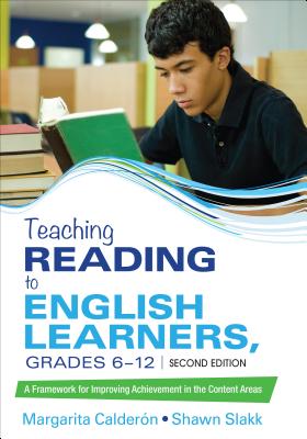 Teaching Reading to English Learners, Grades 6 - 12: A Framework for Improving Achievement in the Content Areas - Margarita Espino Calderon