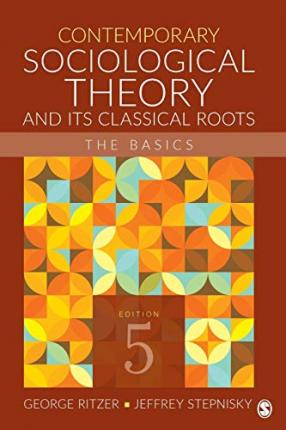 Contemporary Sociological Theory and Its Classical Roots: The Basics - 
