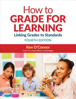 How to Grade for Learning: Linking Grades to Standards - Ken O'connor