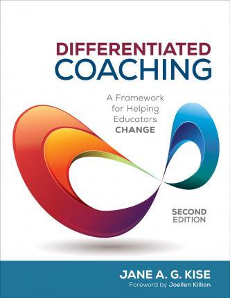 Differentiated Coaching: A Framework for Helping Educators Change - Jane A. G. Kise