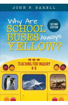 Coperta cărții 'Why Are School Buses Always Yellow?: Teaching for Inquiry, K-8 - John F. Barell'