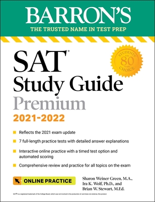 Barron's SAT Study Guide Premium, 2021-2022 (Reflects the 2021 Exam Update): 7 Practice Tests + Comprehensive Review + Online Practice - Sharon Weiner Green