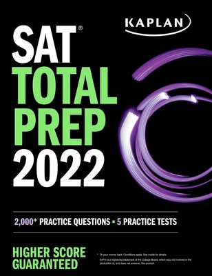 SAT Total Prep 2022: 2,000+ Practice Questions + 5 Practice Tests - Kaplan Test Prep