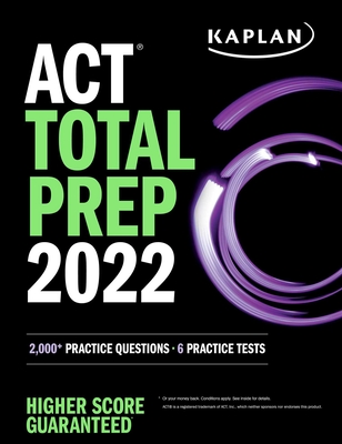 ACT Total Prep 2022: 2,000+ Practice Questions + 6 Practice Tests - Kaplan Test Prep