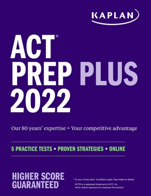 ACT Prep Plus 2022: 5 Practice Tests + Proven Strategies + Online - Kaplan Test Prep