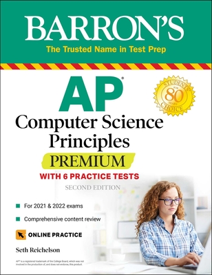 AP Computer Science Principles Premium with 6 Practice Tests: With 6 Practice Tests - Seth Reichelson