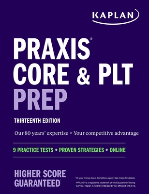 Praxis Core and Plt Prep: 9 Practice Tests + Proven Strategies + Online - Kaplan Test Prep