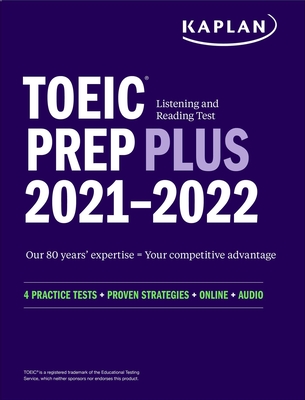 Toeic Listening and Reading Test Prep Plus: Second Edition - Kaplan Test Prep