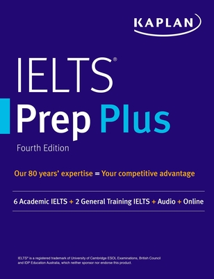 Ielts Prep Plus: 6 Academic Ielts + 2 General Ielts + Audio + Online - Kaplan Test Prep