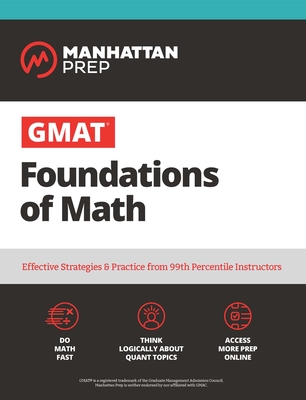 GMAT Foundations of Math: 900+ Practice Problems in Book and Online - Manhattan Prep