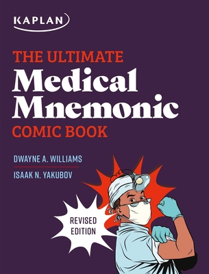The Ultimate Medical Mnemonic Comic Book: 150+ Cartoons and Jokes for Memorizing Medical Concepts - Dwayne A. Williams